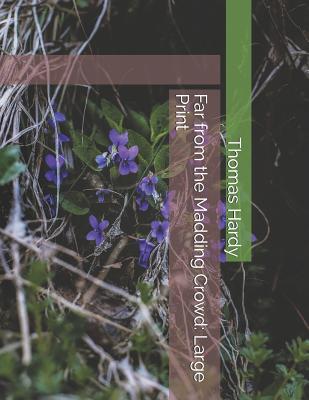 Far from the Madding Crowd