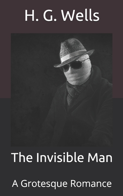 the invisible man a grotesque romance