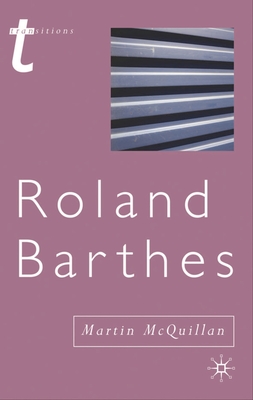 Roland Barthes: Or the Profession of Cultural Studies (Transitions #12) By M. McQuillan Cover Image