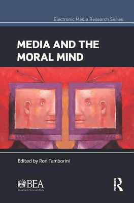 Media and the Moral Mind (Electronic Media Research)