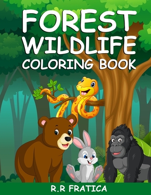 Forest wildlife coloring book: A Coloring Book Featuring Beautiful Forest  Animals, Birds, Plants and Wildlife for Stress Relief and Relaxation  (Paperback) | Theodore's Books