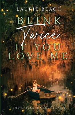 Blink Twice If You Love Me By Laurie Beach Cover Image