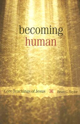 Becoming Human: Core Teachings of Jesus Cover Image