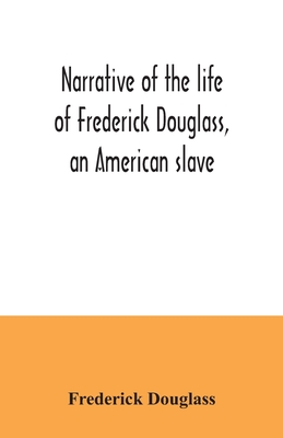 Narrative of the life of Frederick Douglass, an American slave Cover Image