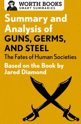 Cover for Summary and Analysis of Guns, Germs, and Steel: The Fates of Human Societies: Based on the Book by Jared Diamond (Smart Summaries)