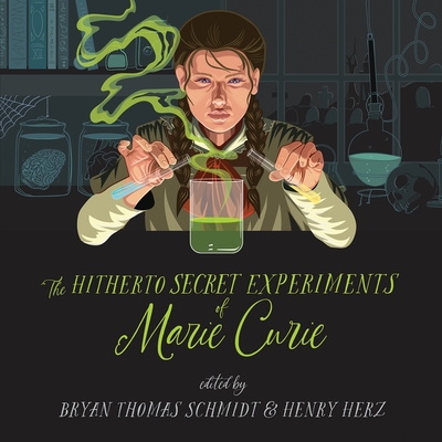 Cover for The Hitherto Secret Experiments of Marie Curie