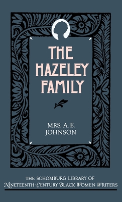 The Hazeley Family (Schomburg Library of Nineteenth-Century Black Women Writers)