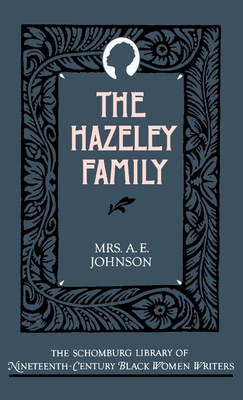 The Hazeley Family (The ^Aschomburg Library of Nineteenth-Century Black Women Writers)