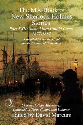 The MX Book of New Sherlock Holmes Stories Some More Untold Cases Part XXII: 1877-1887 Cover Image
