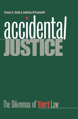 Accidental Justice: The Dilemmas of Tort Law (Yale Contemporary Law Series) Cover Image