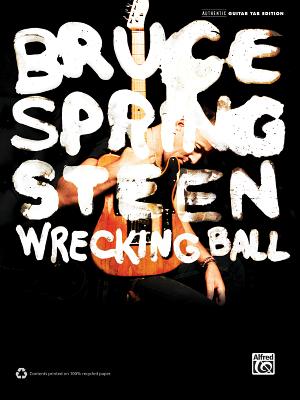 Bruce Springsteen -- Wrecking Ball: Authentic Guitar Tab Cover Image