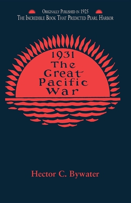 The Great Pacific War: A History of the American-Japanese Campaign of 1931-1933 Cover Image