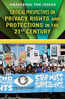 Critical Perspectives on Privacy Rights and Protections in the 21st Century (Analyzing the Issues) By Rita Santos (Editor) Cover Image