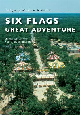 Six Flags Great Adventure (Images of Modern America) By Harry Applegate, Thomas Benton Cover Image