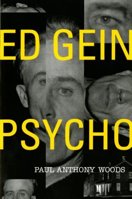 Ed Gein--Psycho! By Paul Anthony Woods Cover Image