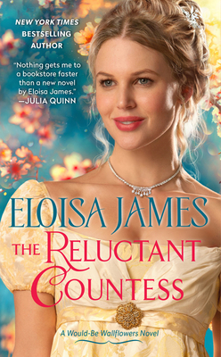 The Reluctant Countess: A Would-Be Wallflowers Novel By Eloisa James Cover Image