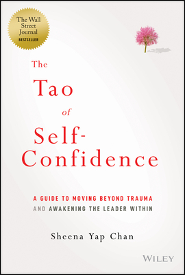 The Tao of Self-Confidence: A Guide to Moving Beyond Trauma and Awakening the Leader Within Cover Image