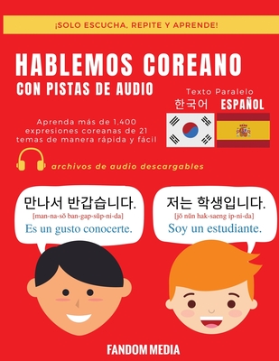Hablemos Coreano - Con Pistas de Audio: Aprenda más de 1,400 expresiones coreanas de 21 temas de manera rápida y fácil Cover Image