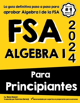 FSA Álgebra I Para Principiantes: La guía definitiva paso a paso para aprobar Álgebra I de la FSA Cover Image
