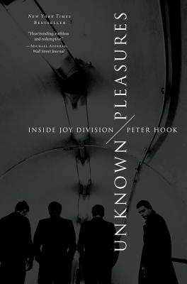 Unknown Pleasures: Inside Joy Division By Peter Hook Cover Image