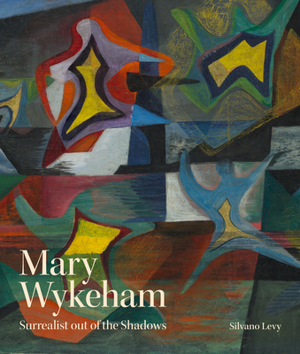 Mary Wykeham: Surrealist out of the Shadows Cover Image