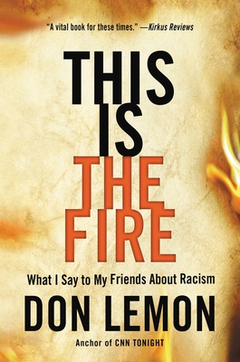 This Is the Fire: What I Say to My Friends About Racism cover