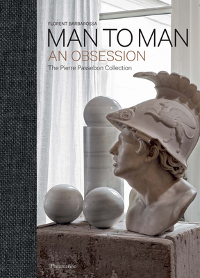 Man to Man: An Obsession By Pierre Passebon, Florent Barbarossa Cover Image