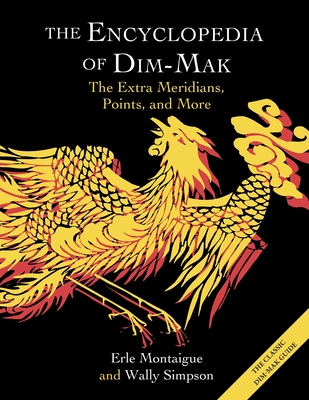 The Encyclopedia of Dim-Mak: The Extra Meridians, Points, and More Cover Image