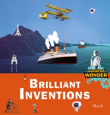 Brilliant Inventions (World of Wonder #11) By Mack Van Gageldonk, Mack Van Gageldonk (Illustrator) Cover Image