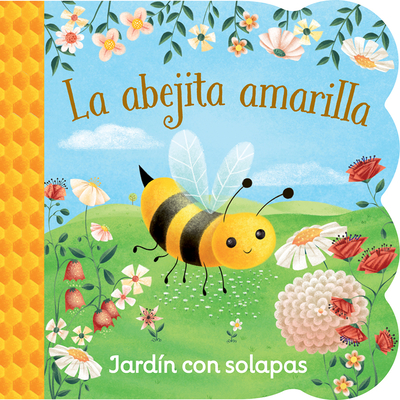 La Abejita Amarilla / Little Yellow Bee (Spanish Edition) By Ginger Swift, Katya Longhi (Illustrator), Cottage Door Press (Editor) Cover Image