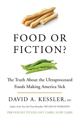 Food or Fiction?: The Truth About the Ultraprocessed Foods Making America Sick Cover Image