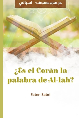 ¿Es el Corán la palabra de Al-láh? By Faten Sabri Cover Image