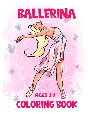 Ballerina Coloring Book: Creative Fun Active Ballet Colouring Illustrations. Learn to Fun By Dreams Prints Cover Image