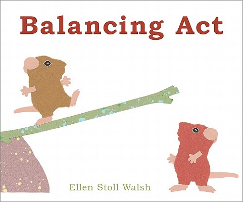 Balancing Act By Ellen Stoll Walsh, Ellen Stoll Walsh (Illustrator) Cover Image