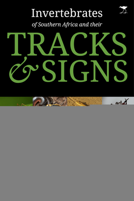 Invertebrates of Southern Africa & their Tracks and Signs By Lee Gutteridge Cover Image