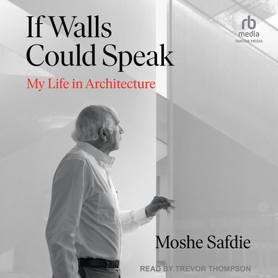 If Walls Could Speak: My Life in Architecture Cover Image
