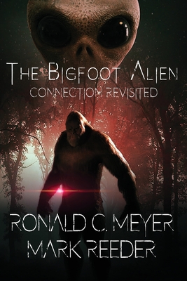 The Bigfoot Alien Connection Revisited Cover Image