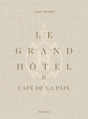 Le Grand Hôtel & Café de la Paix: French Art de Vivre Cover Image