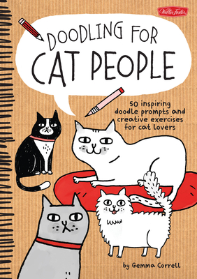 Doodling for Cat People: 50 inspiring doodle prompts and creative exercises for cat lovers (Doodling for...) Cover Image
