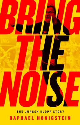 Bring the Noise: The Jürgen Klopp Story Cover Image