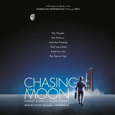 Chasing the Moon: The People, the Politics, and the Promise That Launched America into the Space Age Cover Image