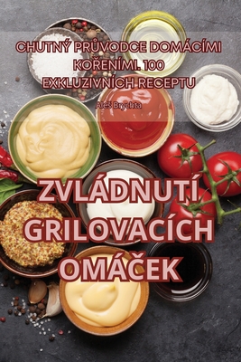 Zvládnutí Grilovacích OmáČek Cover Image