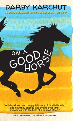 On a Good Horse By Darby Karchut Cover Image