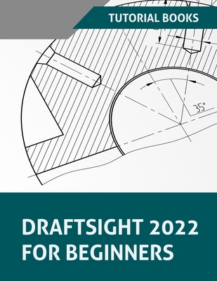 Draftsight 2022 For Beginners By Tutorial Books Cover Image