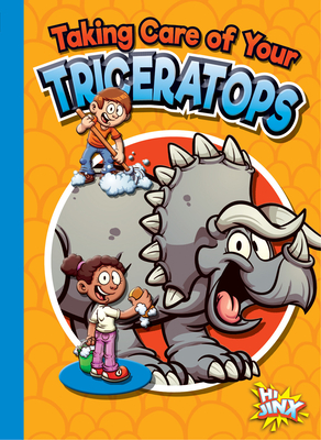 Taking Care of Your Triceratops (Caring for Your Pet Dinosaur) By Gail Terp Cover Image