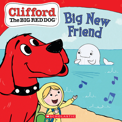 Big New Friend (Clifford the Big Red Dog Storybook) Cover Image