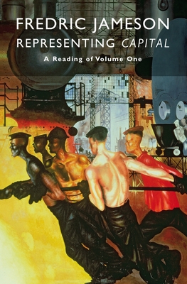Representing Capital: A Reading Of Volume One By Fredric Jameson Cover Image