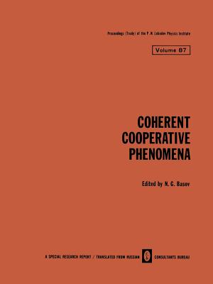 Coherent Cooperative Phenomena (Lebedev Physics Institute #87) By N. G. Basov (Editor) Cover Image