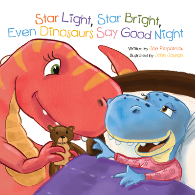 Cover for Star Light, Star Bright, Even Dinosaurs Say Good Night