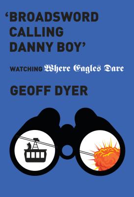 'Broadsword Calling Danny Boy': Watching 'Where Eagles Dare' Cover Image